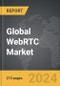 WebRTC - Global Strategic Business Report - Product Image
