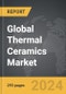 Thermal Ceramics - Global Strategic Business Report - Product Thumbnail Image