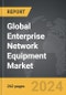Enterprise Network Equipment - Global Strategic Business Report - Product Image