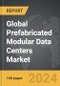 Prefabricated Modular Data Centers - Global Strategic Business Report - Product Image