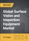 Surface Vision and Inspection Equipment - Global Strategic Business Report - Product Thumbnail Image