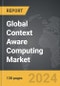 Context Aware Computing (CAC) - Global Strategic Business Report - Product Thumbnail Image