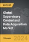 Supervisory Control and Data Acquisition (SCADA) - Global Strategic Business Report - Product Image