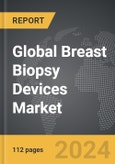 Breast Biopsy Devices - Global Strategic Business Report- Product Image