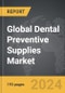 Dental Preventive Supplies - Global Strategic Business Report - Product Image