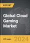 Cloud Gaming - Global Strategic Business Report - Product Thumbnail Image