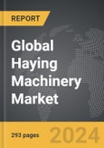 Haying Machinery - Global Strategic Business Report- Product Image