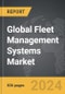 Fleet Management Systems - Global Strategic Business Report - Product Thumbnail Image