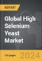 High Selenium Yeast - Global Strategic Business Report - Product Thumbnail Image