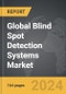 Blind Spot Detection (BSD) Systems - Global Strategic Business Report - Product Thumbnail Image