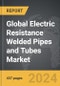Electric Resistance Welded (ERW) Pipes and Tubes - Global Strategic Business Report - Product Thumbnail Image