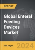 Enteral Feeding Devices - Global Strategic Business Report- Product Image
