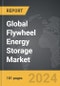Flywheel Energy Storage (FES) - Global Strategic Business Report - Product Image