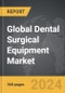 Dental Surgical Equipment - Global Strategic Business Report - Product Thumbnail Image