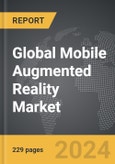 Mobile Augmented Reality (MAR) - Global Strategic Business Report- Product Image