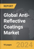 Anti-Reflective Coatings - Global Strategic Business Report- Product Image