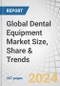 Global Dental Equipment Market Size, Share & Trends by Product, End User & Region - Forecast to 2029 - Product Thumbnail Image