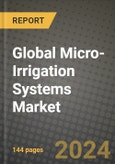 Global Micro-Irrigation Systems Market Outlook Report: Industry Size, Competition, Trends and Growth Opportunities by Region, YoY Forecasts from 2024 to 2031- Product Image