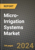 Micro-Irrigation Systems Market Outlook Report: Industry Size, Competition, Trends and Growth Opportunities by Region, YoY Forecasts from 2024 to 2031- Product Image