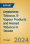 Smokeless Tobacco, E-Vapour Products and Heated Tobacco in Taiwan - Product Thumbnail Image