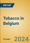 Tobacco in Belgium - Product Image