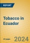 Tobacco in Ecuador - Product Thumbnail Image