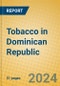 Tobacco in Dominican Republic - Product Thumbnail Image