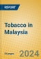 Tobacco in Malaysia - Product Thumbnail Image