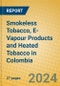 Smokeless Tobacco, E-Vapour Products and Heated Tobacco in Colombia - Product Thumbnail Image