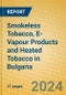 Smokeless Tobacco, E-Vapour Products and Heated Tobacco in Bulgaria - Product Thumbnail Image