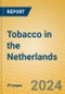 Tobacco in the Netherlands - Product Thumbnail Image