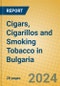 Cigars, Cigarillos and Smoking Tobacco in Bulgaria - Product Thumbnail Image