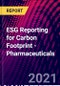 ESG Reporting for Carbon Footprint - Pharmaceuticals - Product Thumbnail Image