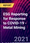 ESG Reporting for Response to COVID-19 - Metal Mining - Product Thumbnail Image