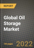 2022 Future of Global Oil Storage Market Outlook to 2030 - Growth Opportunities, Competition and Outlook of Oil Storage Market across Different Products, Applications and Regions Report- Product Image