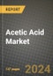 2024 Acetic Acid Market Outlook Report: Industry Size, Market Shares Data, Insights, Growth Trends, Opportunities, Competition 2023 to 2031 - Product Thumbnail Image