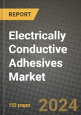 2024 Electrically Conductive Adhesives Market Outlook Report: Industry Size, Market Shares Data, Insights, Growth Trends, Opportunities, Competition 2023 to 2031- Product Image