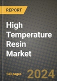 2024 High Temperature Resin Market Outlook Report: Industry Size, Market Shares Data, Insights, Growth Trends, Opportunities, Competition 2023 to 2031- Product Image