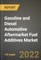 Gasoline and Diesel Automotive Aftermarket Fuel Additives Market, Size, Share, Outlook and COVID-19 Strategies, Global Forecasts from 2022 to 2030 - Product Thumbnail Image
