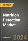 2025 Nutrition Detection Market Report - Industry Size, Competition, Trends and Growth Opportunities by Region - Forecast by Types and Applications (2024-2032)- Product Image