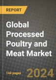 Global Processed Poultry and Meat Market Outlook Report: Industry Size, Competition, Trends and Growth Opportunities by Region, YoY Forecasts from 2024 to 2031- Product Image