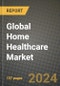 Global Home Healthcare Market Innovations and Strategic Insights Report - Market Data, Trends, Market Potential, Competitive Analysis and Growth Forecasts (2024 to 2032) - Product Image