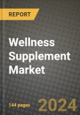 Wellness Supplement Market Outlook Report: Industry Size, Competition, Trends and Growth Opportunities by Region, YoY Forecasts from 2024 to 2031- Product Image