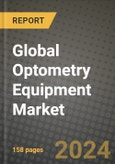 Global Optometry Equipment Market Innovations and Strategic Insights Report - Market Data, Trends, Market Potential, Competitive Analysis and Growth Forecasts (2024 to 2032)- Product Image