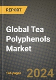 Global Tea Polyphenols Market Outlook Report: Industry Size, Competition, Trends and Growth Opportunities by Region, YoY Forecasts from 2024 to 2031- Product Image