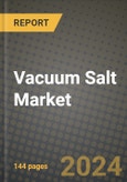 Vacuum Salt Market Outlook Report: Industry Size, Competition, Trends and Growth Opportunities by Region, YoY Forecasts from 2024 to 2031- Product Image