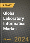 Global Laboratory Informatics Market Innovations and Strategic Insights Report - Market Data, Trends, Market Potential, Competitive Analysis and Growth Forecasts (2024 to 2032)- Product Image