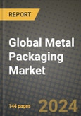 Global Metal Packaging Market Outlook Report: Industry Size, Competition, Trends and Growth Opportunities by Region, YoY Forecasts from 2024 to 2031- Product Image