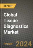 Global Tissue Diagnostics Market Innovations and Strategic Insights Report - Market Data, Trends, Market Potential, Competitive Analysis and Growth Forecasts (2024 to 2032)- Product Image