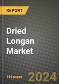 Dried Longan Market Outlook Report: Industry Size, Competition, Trends and Growth Opportunities by Region, YoY Forecasts from 2024 to 2031- Product Image